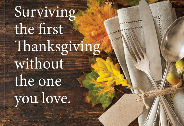 The First Thanksgiving Without the One You Love